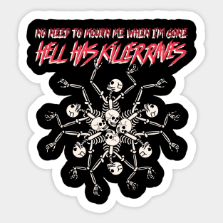 “No Need To Mourn Me When I’m Gone— Hell Has Killer Raves!” Skeleton Danza Macabre Sticker